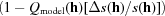 [\left(1 - Q_{\rm model}({\bf h})[\Delta s({\bf h})/s({\bf h})]\right)]